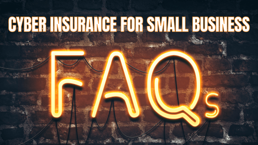 Cyber Insurance for Small Business FAQs